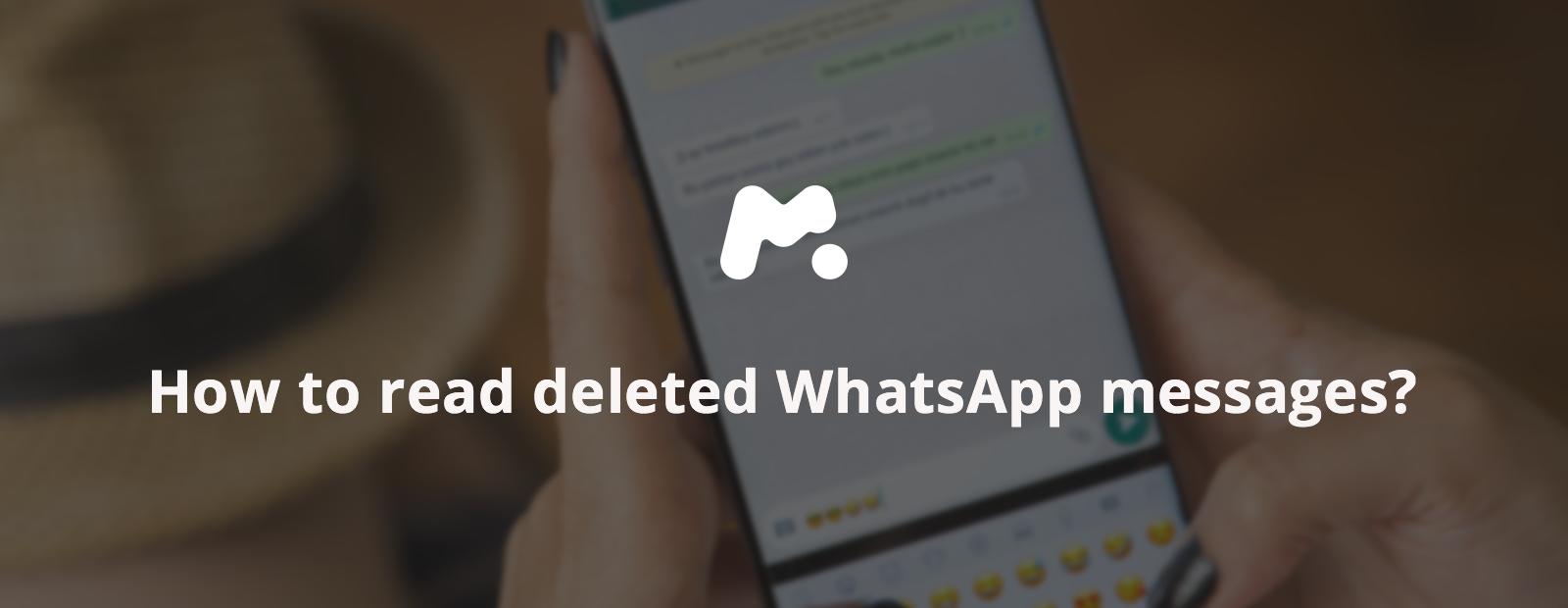 How to read deleted WhatsApp messages?
